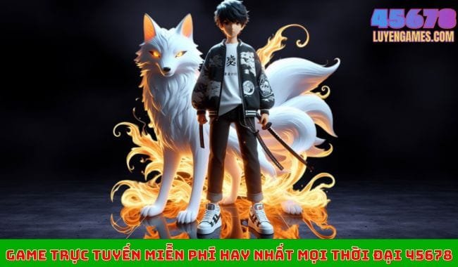 Game trực tuyến miễn phí hay nhất mọi thời đại 45678 Game trực tuyến miễn phí hay nhất mọi thời đại 45678